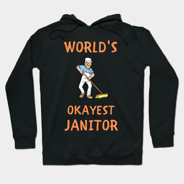 World's okayest janitor funny profession Hoodie by IOANNISSKEVAS